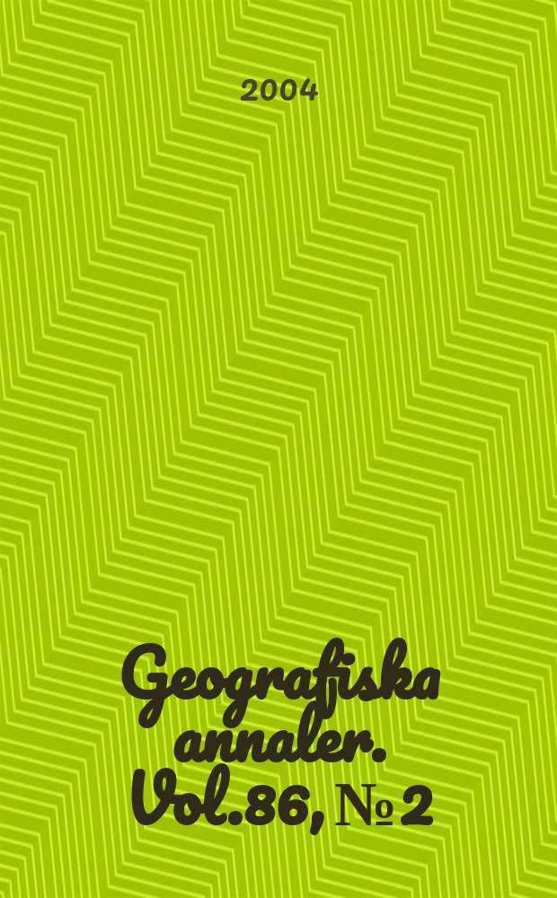 Geografiska annaler. Vol.86, №2