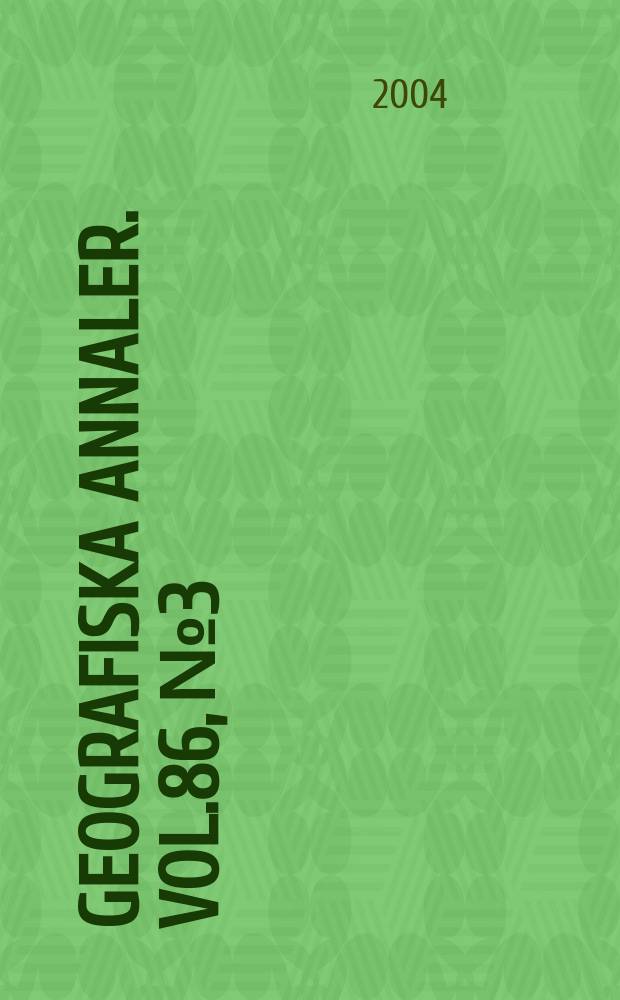 Geografiska annaler. Vol.86, №3