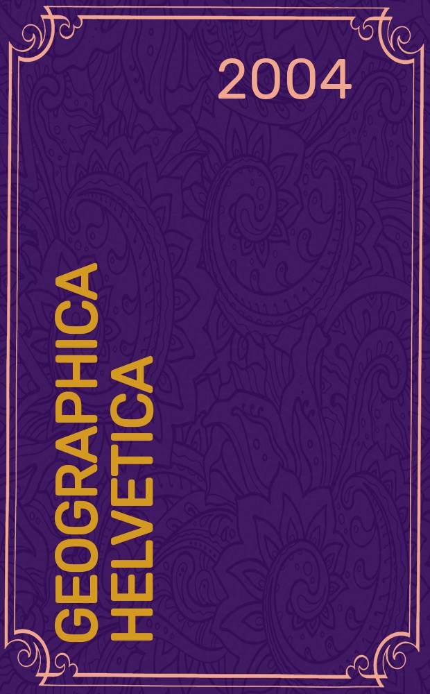Geographica Helvetica : Schweizerische Zeitschrift für Länder- und Völkerkunde als Fortführung der Mitteilungen der Geographisch ethnographischen Gesellschaft Zürich und des "Schweizer Geograph". Jg.59 2004, H.1 : Südostasien