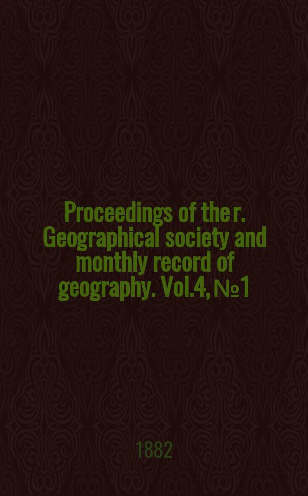 Proceedings of the r. Geographical society and monthly record of geography. Vol.4, №1