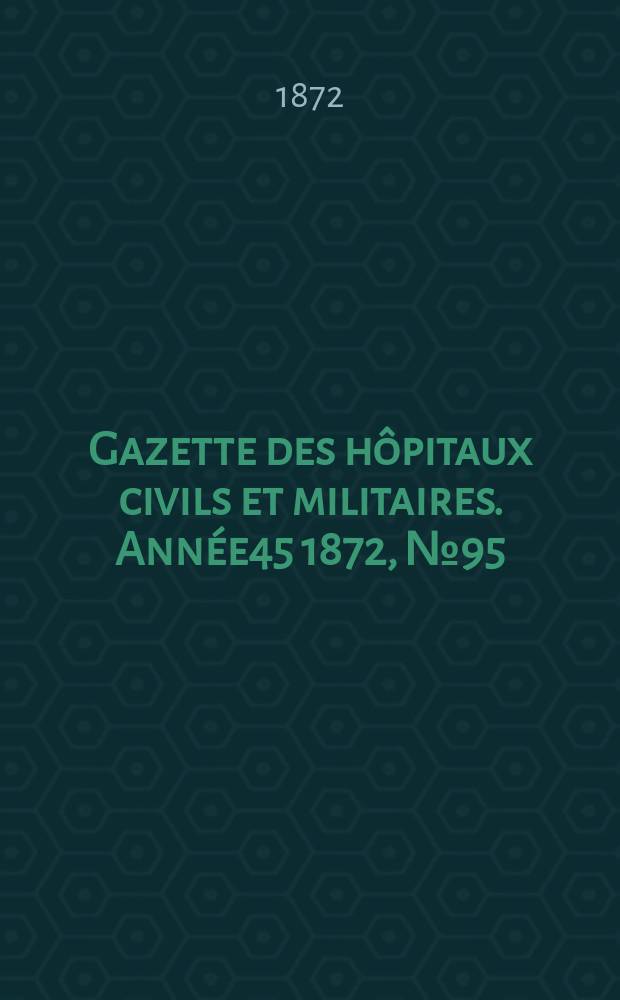 Gazette des hôpitaux civils et militaires. Année45 1872, №95