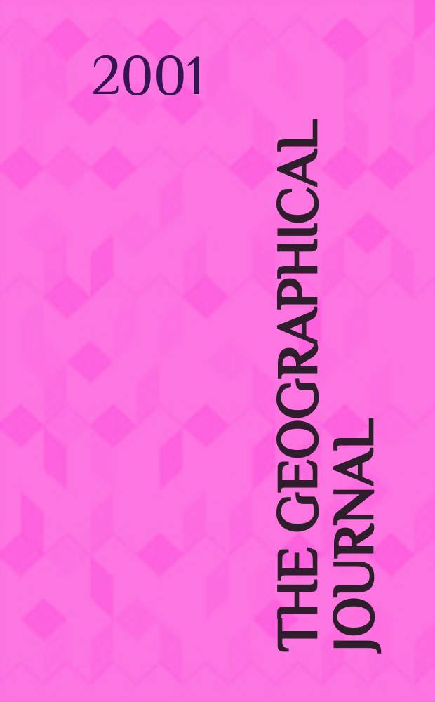 The Geographical journal : Including the Proceedings of the r. Geographical society. Vol.167, Pt.1