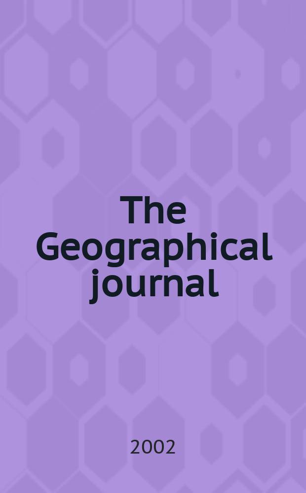 The Geographical journal : Including the Proceedings of the r. Geographical society. Vol.168, Pt.2