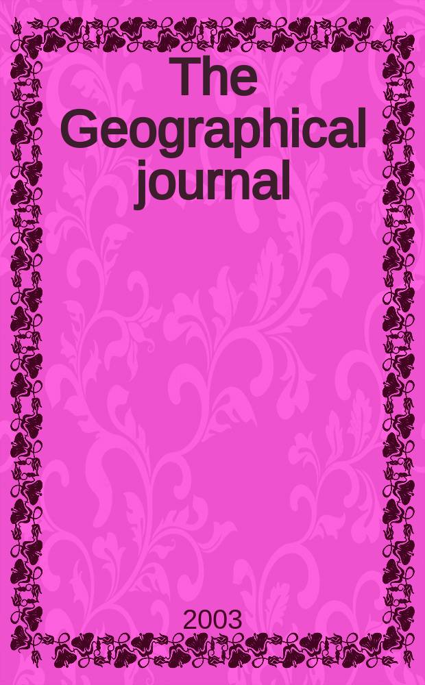 The Geographical journal : Including the Proceedings of the r. Geographical society. Vol.169, Pt.4
