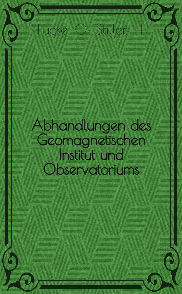 Abhandlungen des Geomagnetischen Institut und Observatoriums : Potsdam - Niemegk. №25 : Zur Theorie der magnetischen Stürme. Fourier-Entwicklungen der Greenschen Function der Potentialtheorie für räumliche Bereiche in separierbaren orthogonalen Koordinaten