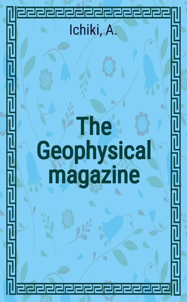 The Geophysical magazine : Publ. by the Central meteorological observatory. Vol.42, №3 : Radiation measurements at Tateno and a climatological interpretation of the radiation data