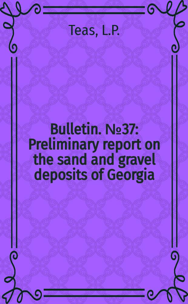 Bulletin. №37 : Preliminary report on the sand and gravel deposits of Georgia