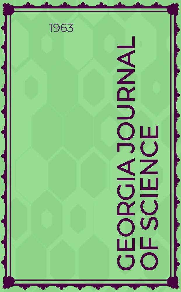 Georgia journal of science : Offic. publ. of the Georgia acad. of science. Vol.21, №1/2 : (Program number. Fortieth annual meeting at Georgia institute of technology. Electrical engineering building. Atlanta, Georgia)