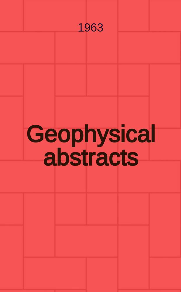 Geophysical abstracts : Abstracts of current literature pertaining to the physics of the solid earth and geophysical exploration : Sept.