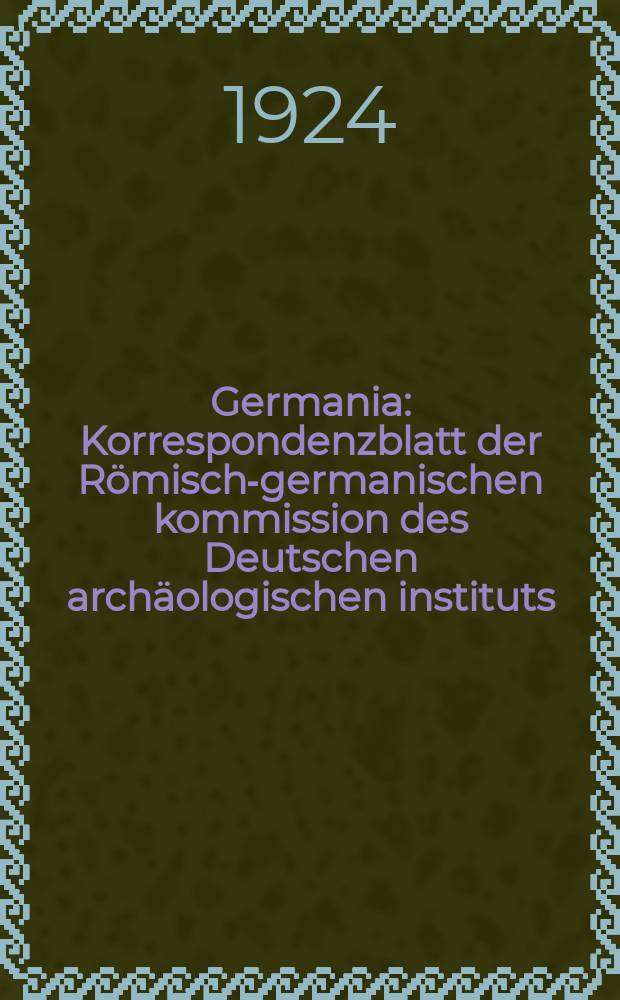 Germania : Korrespondenzblatt der Römisch-germanischen kommission des Deutschen archäologischen instituts