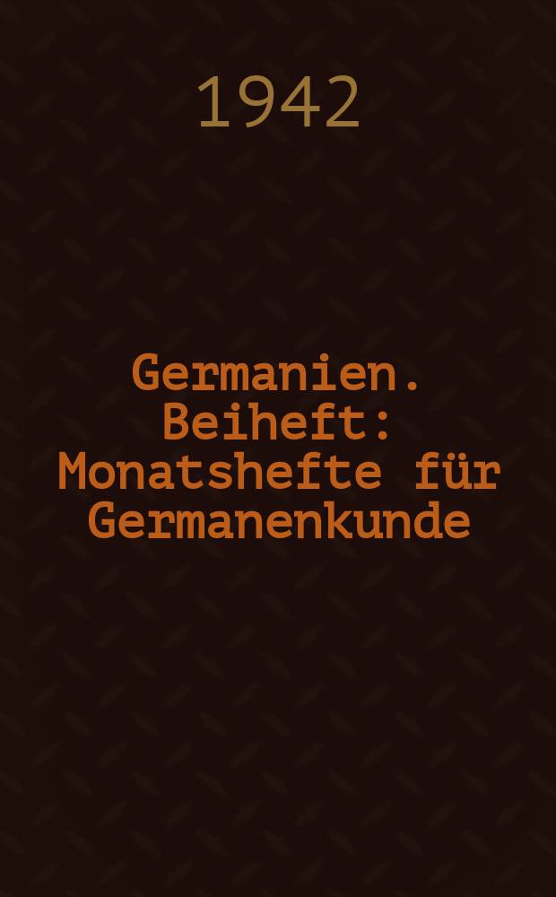 Germanien. Beiheft : Monatshefte für Germanenkunde
