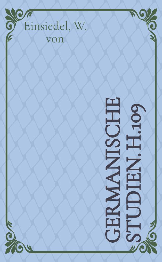 Germanische Studien. H.109 : Die dramatische Charaktergestaltung bei Heinrich von Kleist, besonders in seiner "Penthesilea"