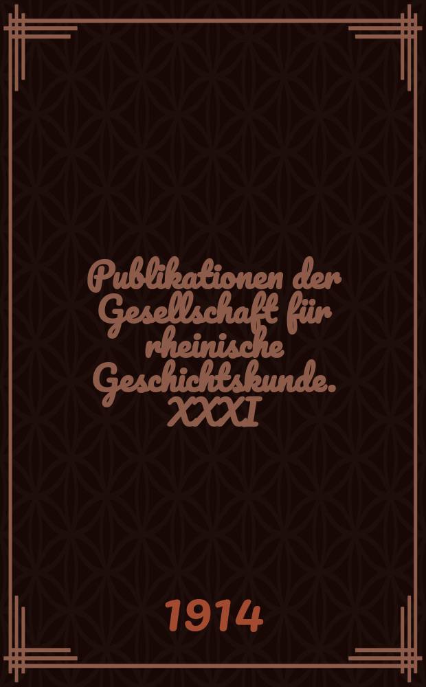 Publikationen der Gesellschaft für rheinische Geschichtskunde. XXXI : Die Gutachten