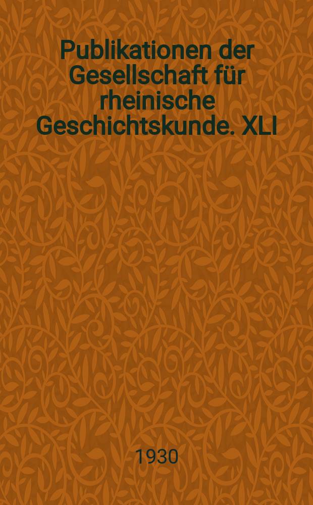 Publikationen der Gesellschaft für rheinische Geschichtskunde. XLI : Die Gotischen Monumentalmalereien der Rheinland Von Paul Clemen