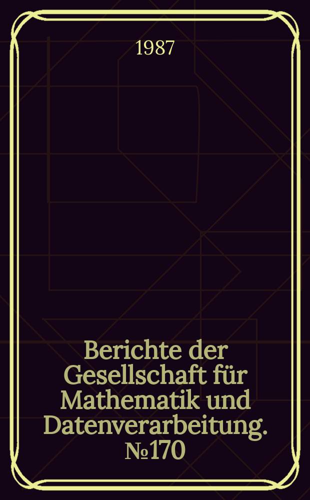 Berichte der Gesellschaft für Mathematik und Datenverarbeitung. №170 : Das Verhaltenverteilter Systeme
