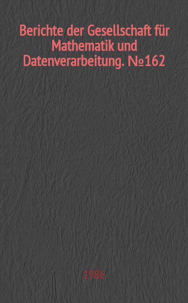 Berichte der Gesellschaft für Mathematik und Datenverarbeitung. №162 : Buchungsmaschinen