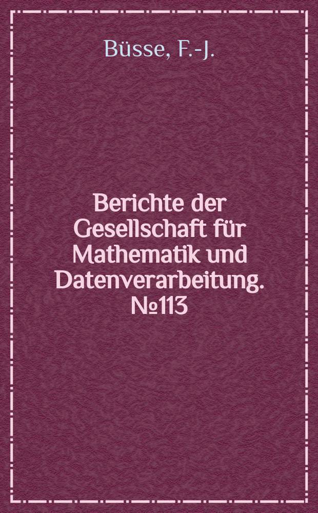 Berichte der Gesellschaft für Mathematik und Datenverarbeitung. №113 : Fin konvergentes verfahren ...