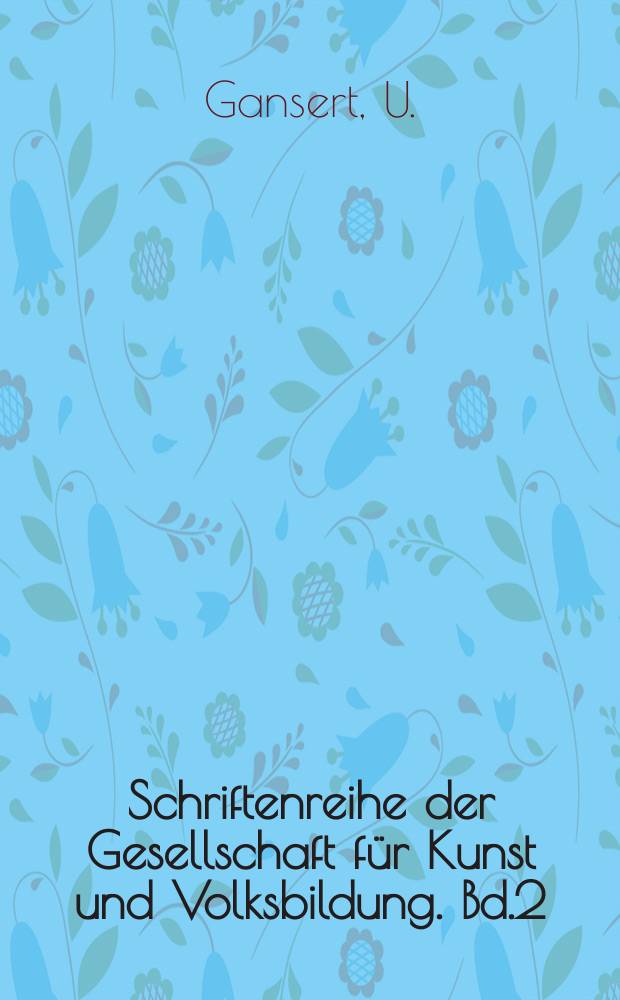 Schriftenreihe der Gesellschaft für Kunst und Volksbildung. Bd.2 : Realismus der Design