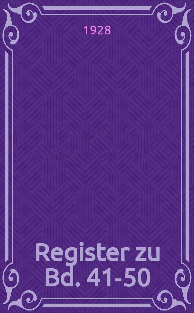 Register zu Bd. 41-50
