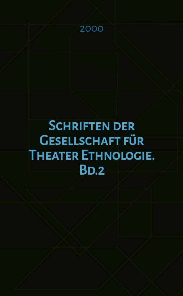 Schriften der Gesellschaft für Theater Ethnologie. Bd.2 : Theater, Begegnung, Integration?