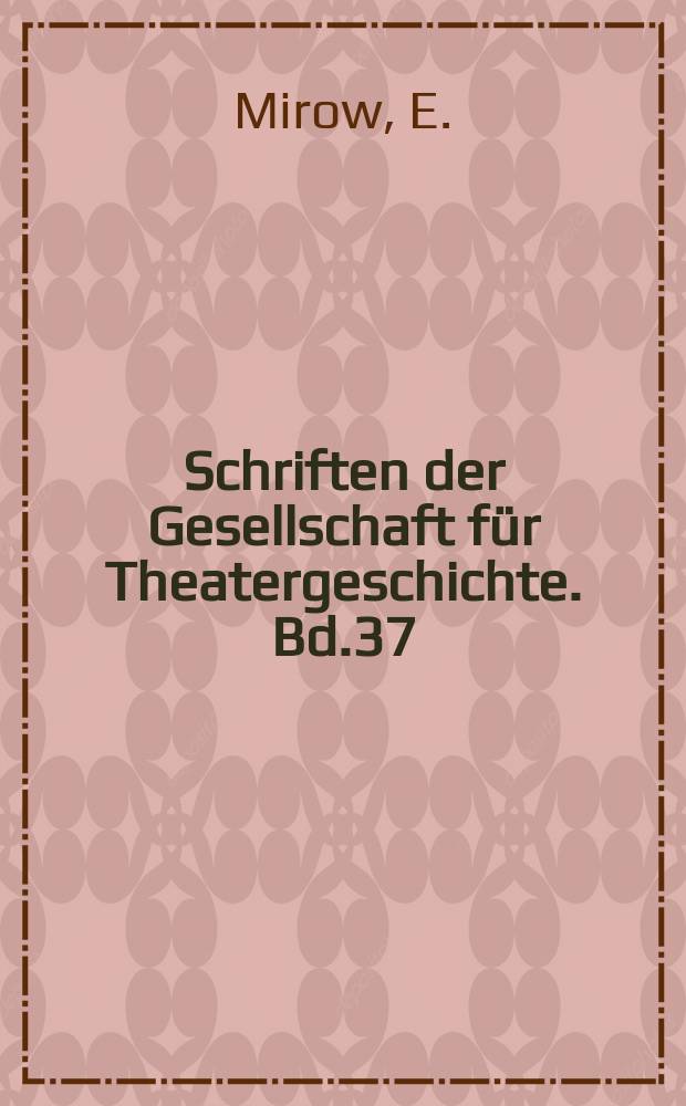 Schriften der Gesellschaft für Theatergeschichte. Bd.37 : Zwischenaktsmusik und Buhnenmusik des deutschen Theaters in der klassischen Zeit
