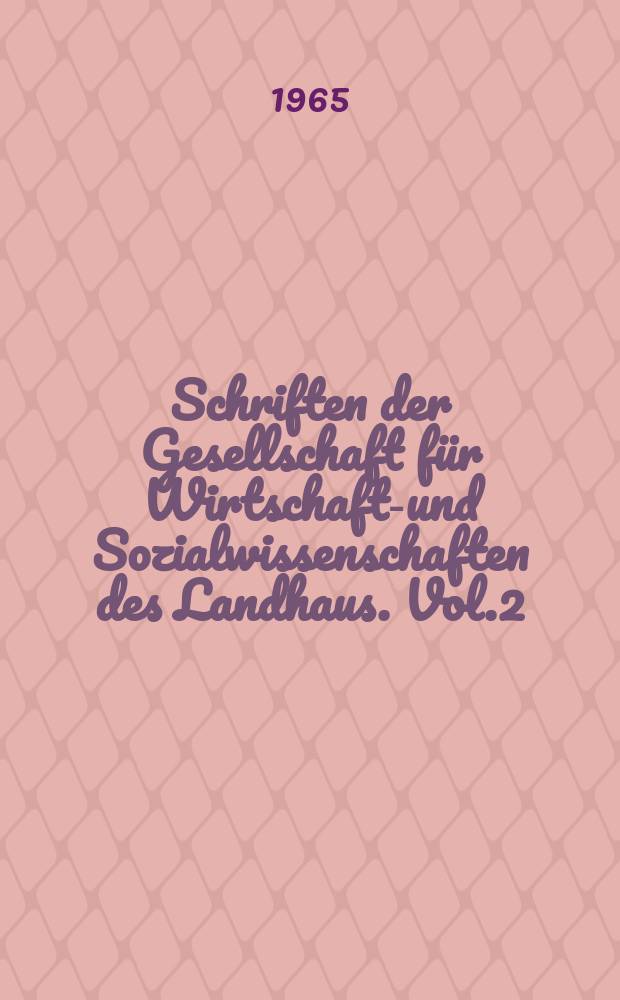Schriften der Gesellschaft für Wirtschafts- und Sozialwissenschaften des Landhaus. Vol.2 : Konzentration und Spezialisierung in der Landwirtschaft