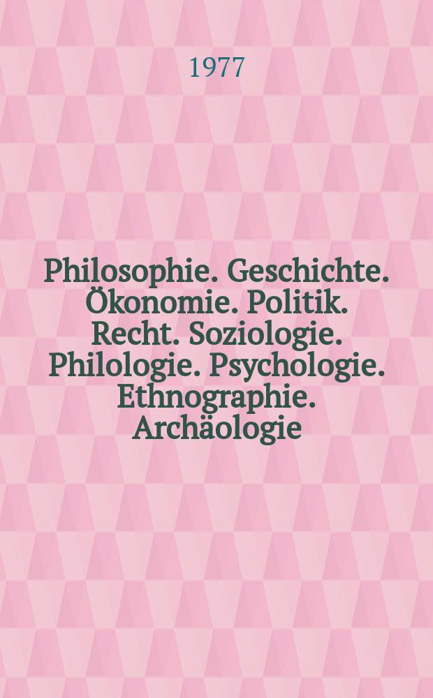 Philosophie. Geschichte. Ökonomie. Politik. Recht. Soziologie. Philologie. Psychologie. Ethnographie. Archäologie : Zeitschrift der Sektion Gesellschaftswissenschaften der Akad. der Wiss. der UdSSR. 1977, №4(12) : 60 Jahre Große Sozialistische Oktoberrevolution