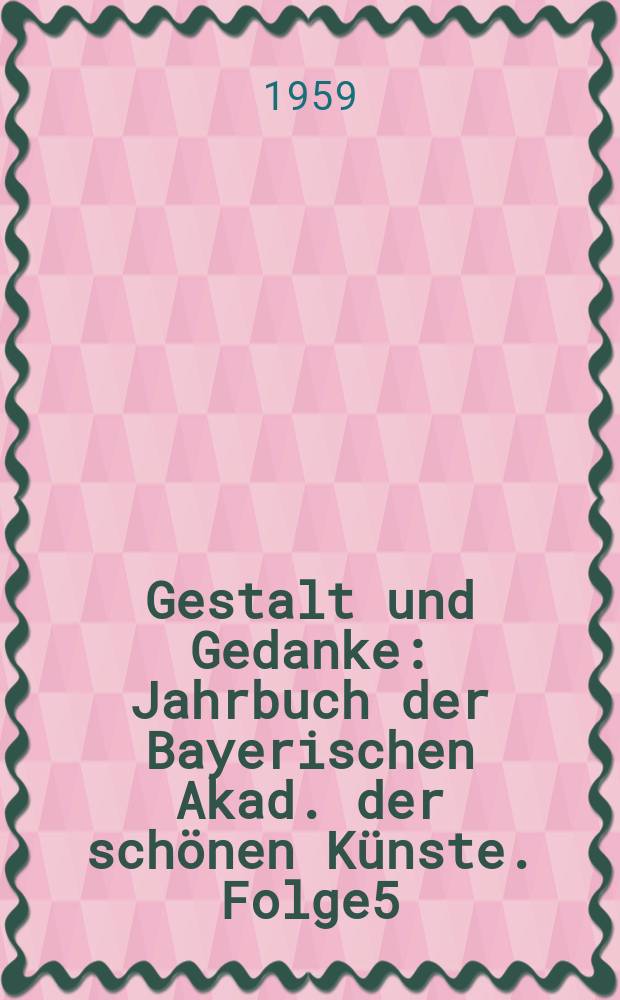 Gestalt und Gedanke : Jahrbuch der Bayerischen Akad. der schönen Künste. Folge5 : Die Sprache