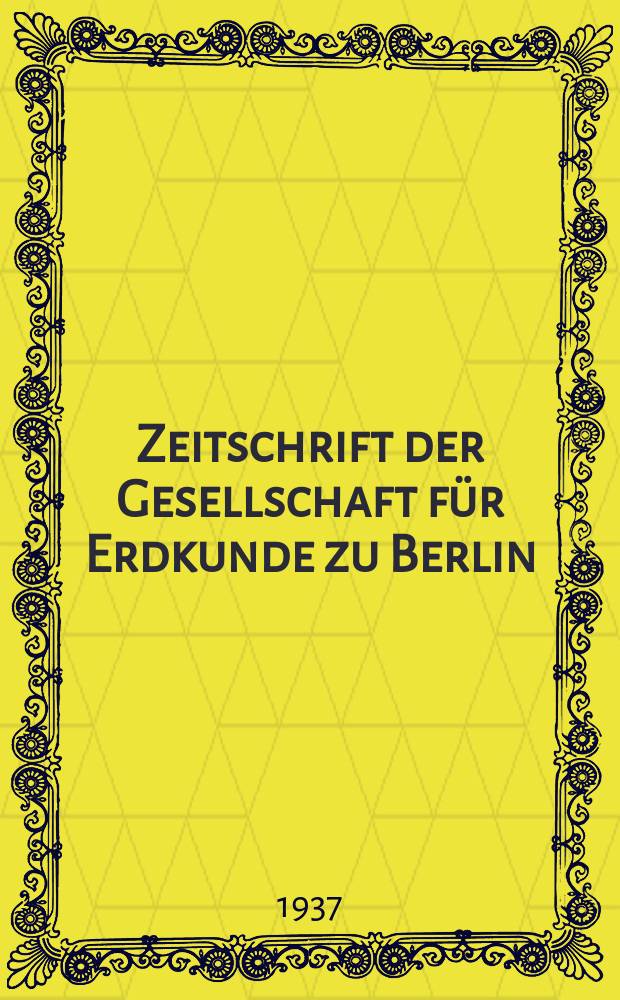 Zeitschrift der Gesellschaft für Erdkunde zu Berlin : Als Fortsetzung der Zeitschrift für allgemeine Erdkunde. 1937, №8