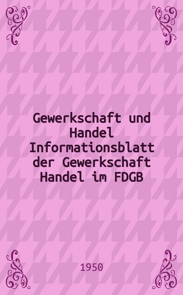 Gewerkschaft und Handel Informationsblatt der Gewerkschaft Handel im FDGB