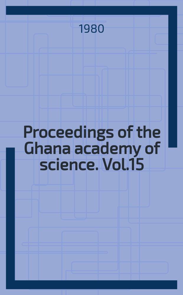 Proceedings of the Ghana academy of science. Vol.15 : 1977