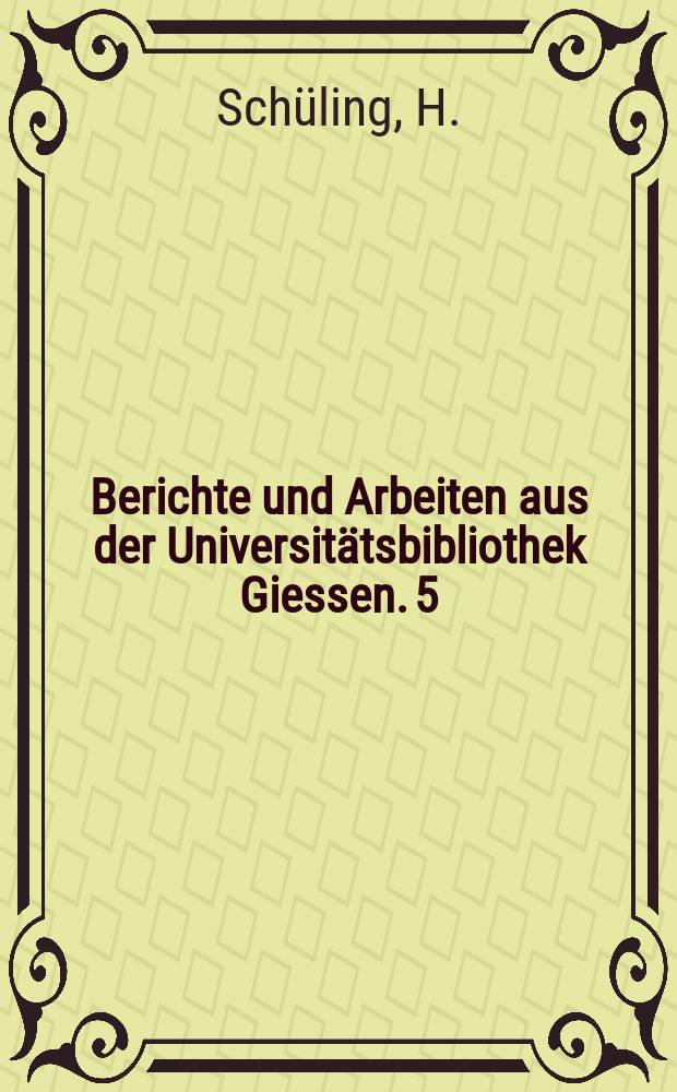 Berichte und Arbeiten aus der Universitätsbibliothek Giessen. 5 : Bibliographisches Handbuch zur Geschichte der Psychologie