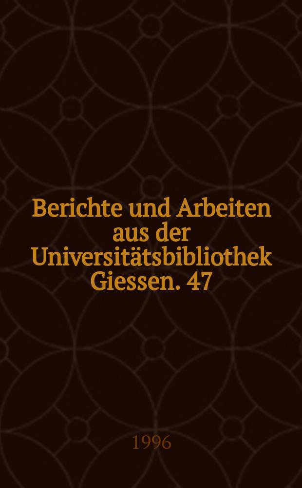 Berichte und Arbeiten aus der Universitätsbibliothek Giessen. 47 : Georg Edward zu Ehren
