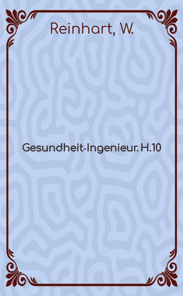 Gesundheits- Ingenieur. H.10 : Die Wasserbewegung und Infizierung in zweistockigen Frischwasserkläranlagen