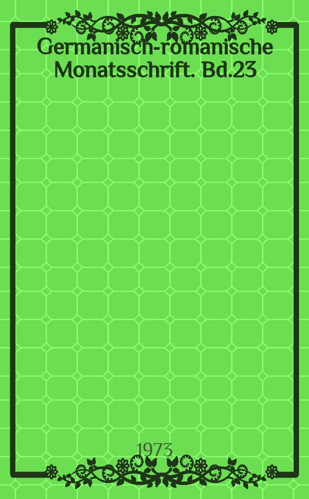 Germanisch-romanische Monatsschrift. Bd.23(54), H.2