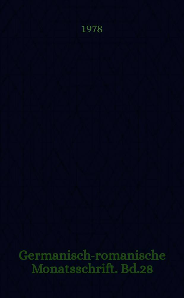 Germanisch-romanische Monatsschrift. Bd.28(59), H.4