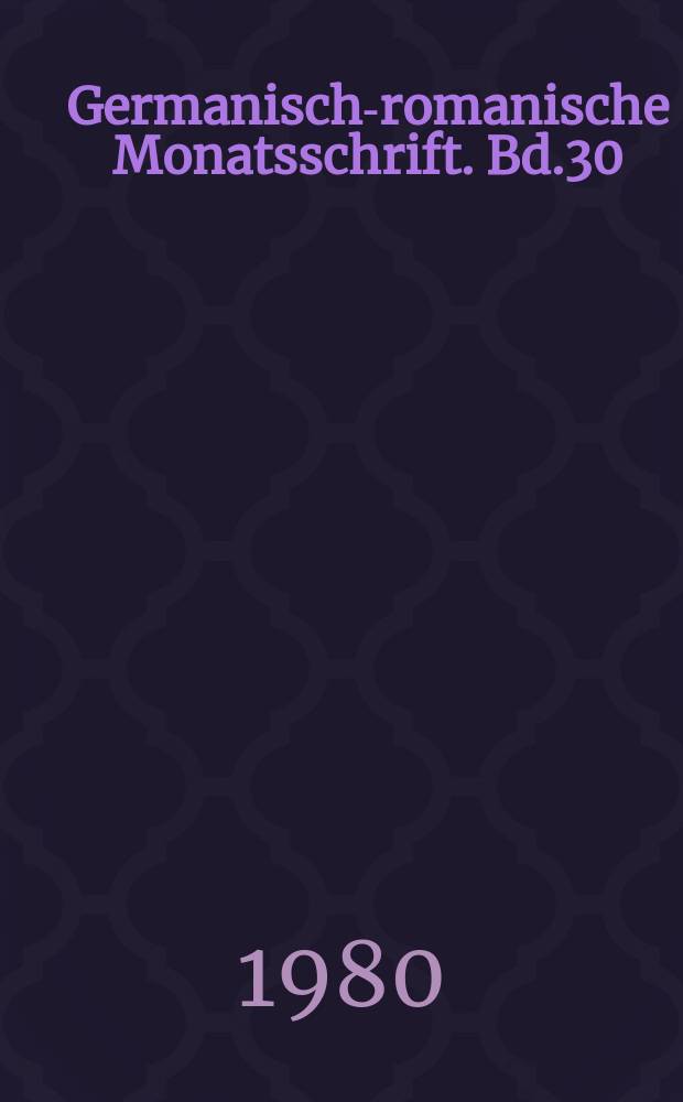 Germanisch-romanische Monatsschrift. Bd.30(61), H.1
