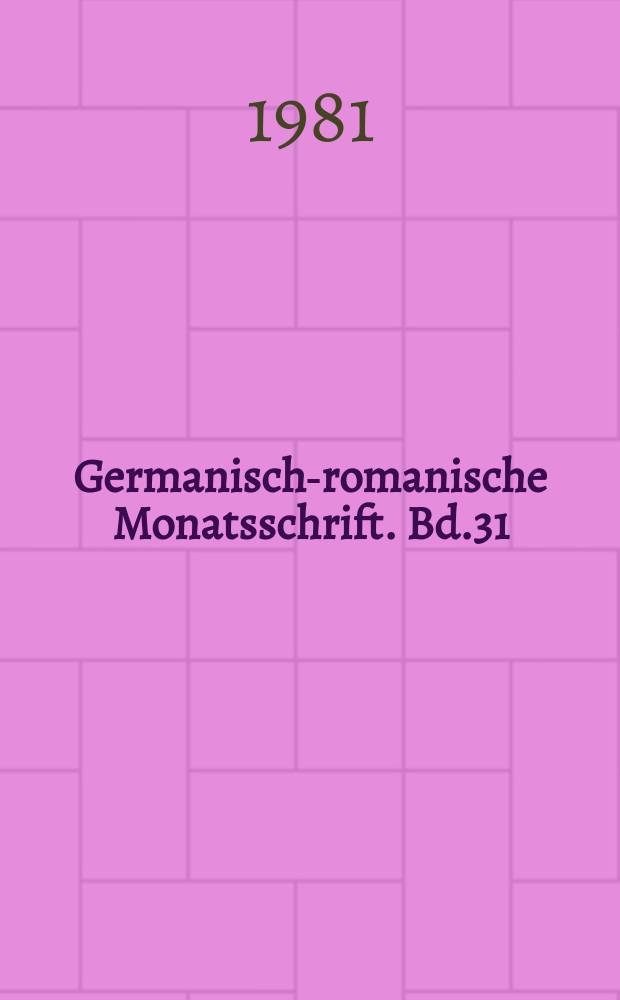 Germanisch-romanische Monatsschrift. Bd.31(62), H.4
