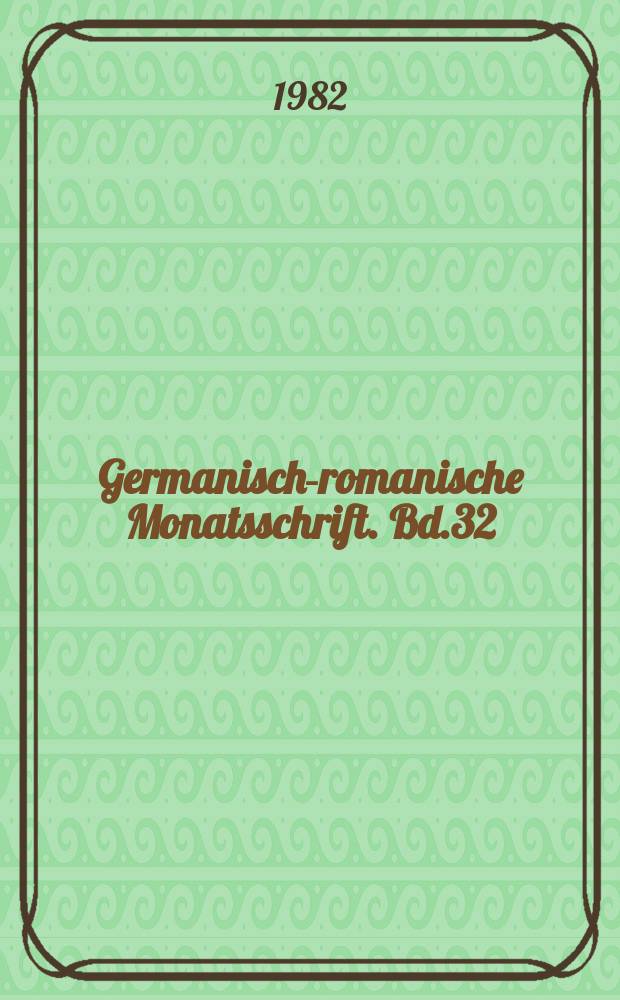 Germanisch-romanische Monatsschrift. Bd.32(63), H.3