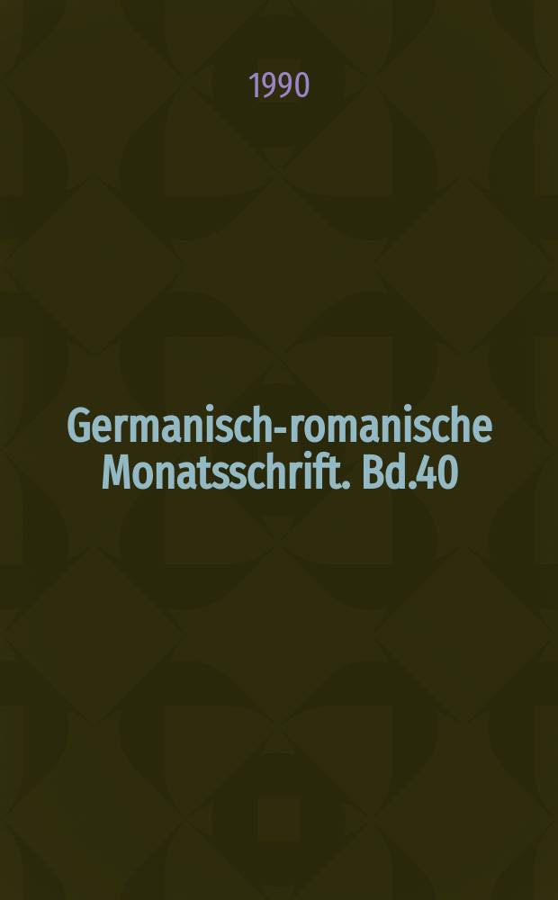 Germanisch-romanische Monatsschrift. Bd.40(71), H.2