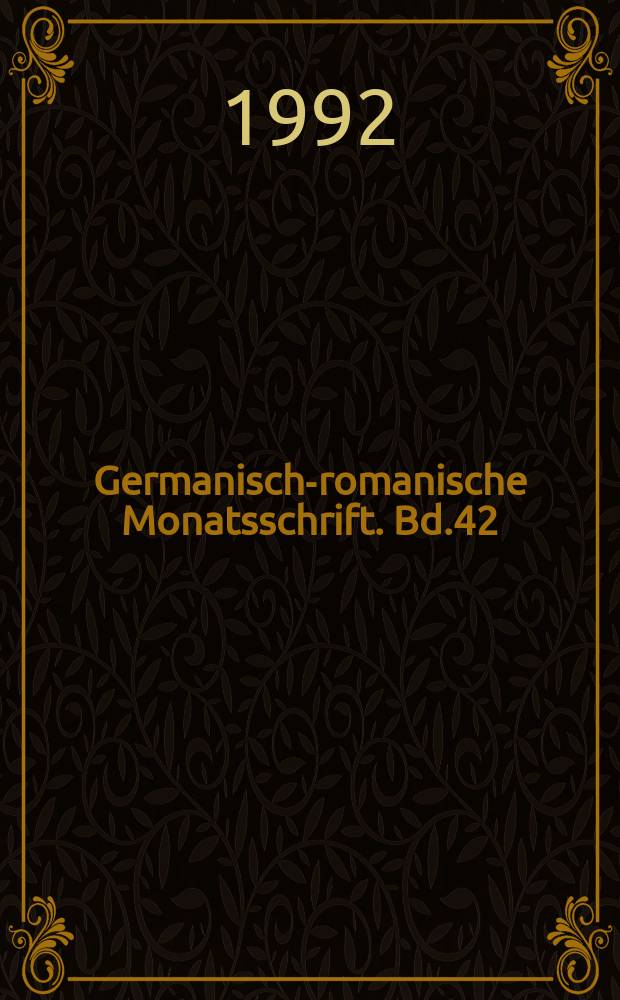 Germanisch-romanische Monatsschrift. Bd.42(73), H.3