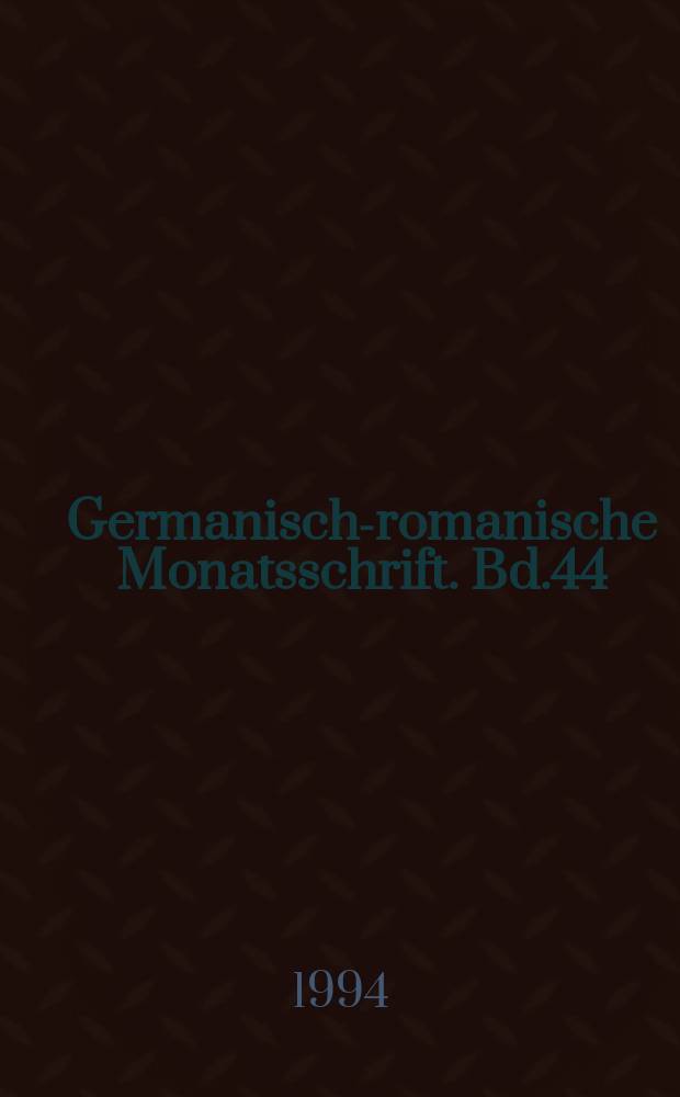 Germanisch-romanische Monatsschrift. Bd.44(75), H.1