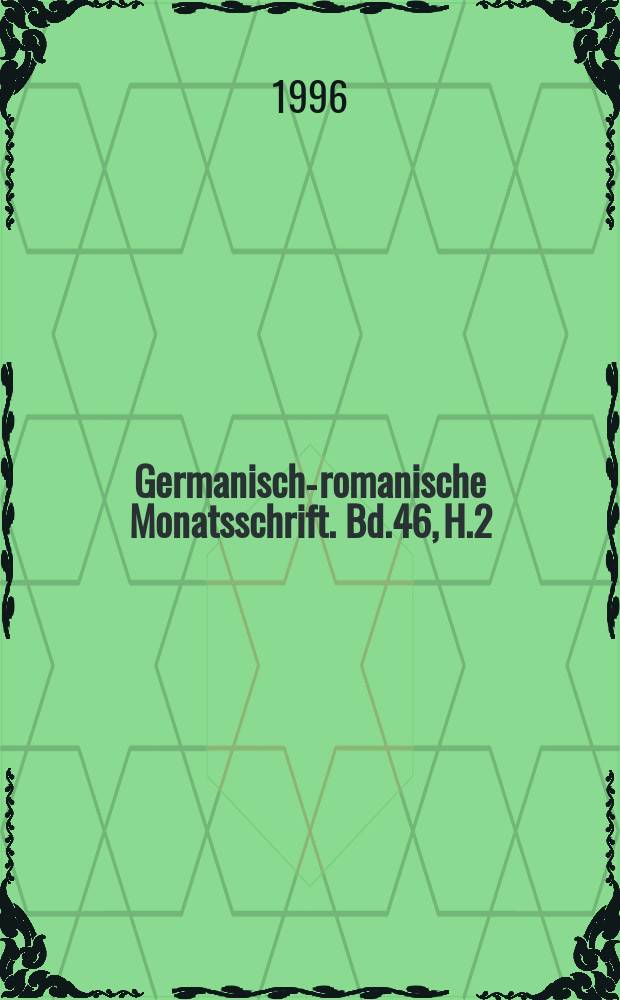 Germanisch-romanische Monatsschrift. Bd.46, H.2