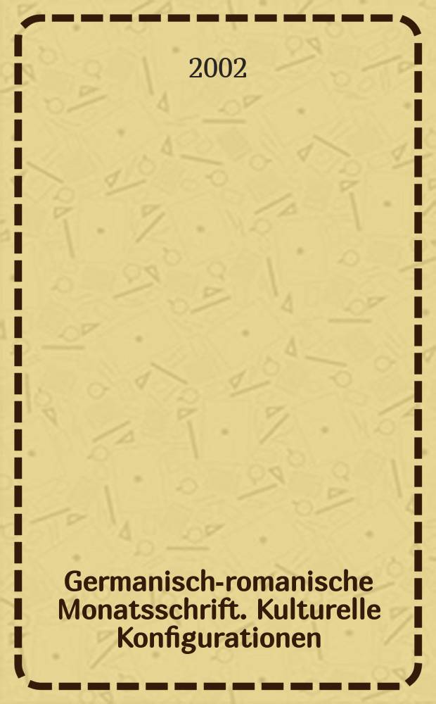 Germanisch-romanische Monatsschrift. Kulturelle Konfigurationen