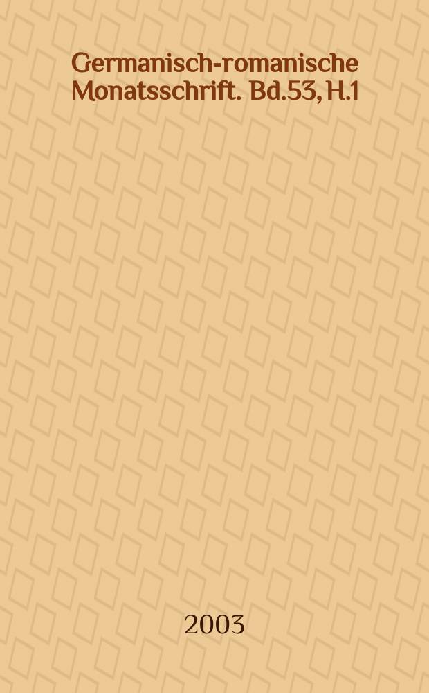 Germanisch-romanische Monatsschrift. Bd.53, H.1