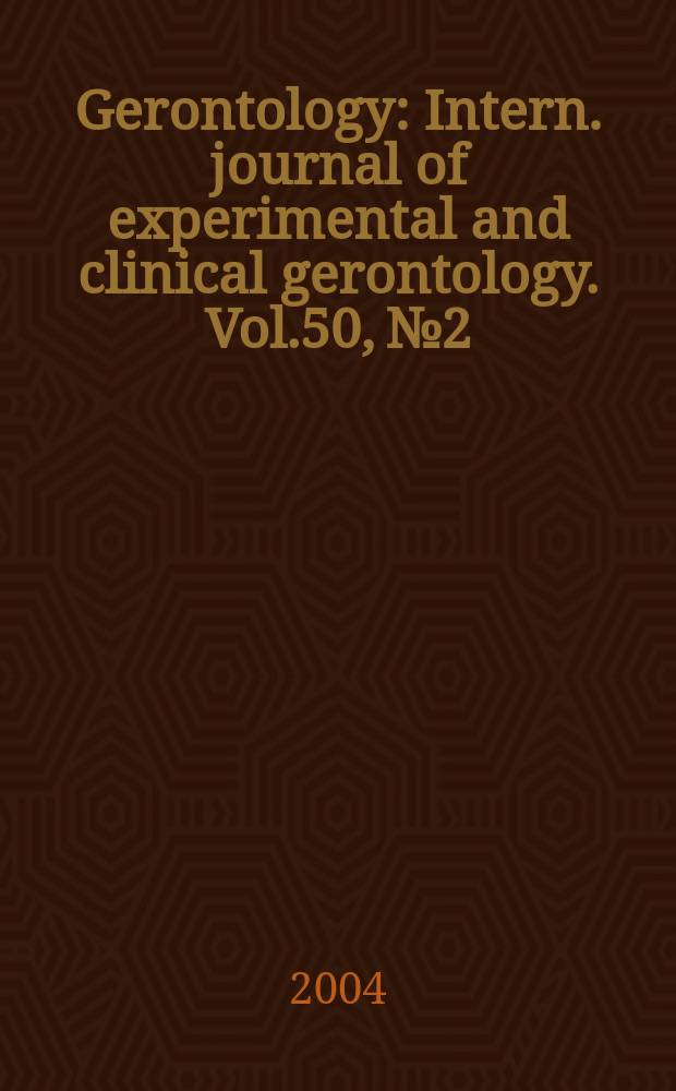 Gerontology : Intern. journal of experimental and clinical gerontology. Vol.50, №2