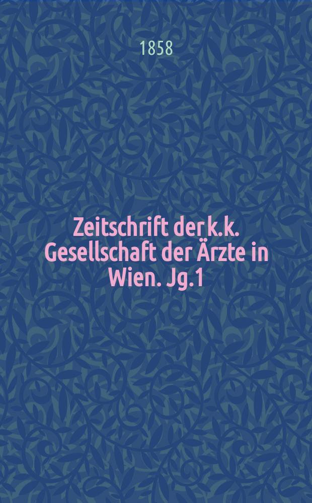 Zeitschrift der k.k. Gesellschaft der Ärzte in Wien. Jg.1(14) 1858, №15