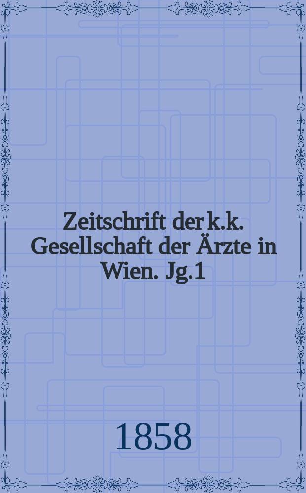 Zeitschrift der k.k. Gesellschaft der Ärzte in Wien. Jg.1(14) 1858, №17