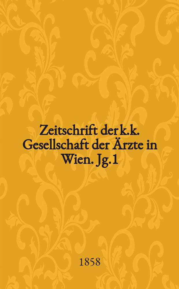 Zeitschrift der k.k. Gesellschaft der Ärzte in Wien. Jg.1(14) 1858, №19