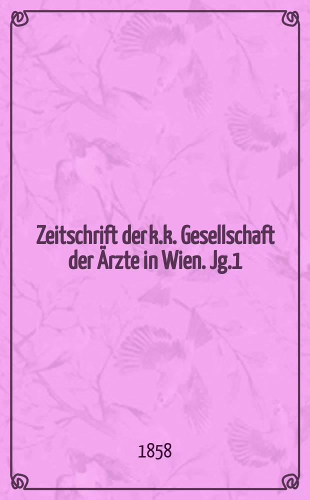 Zeitschrift der k.k. Gesellschaft der Ärzte in Wien. Jg.1(14) 1858, №25